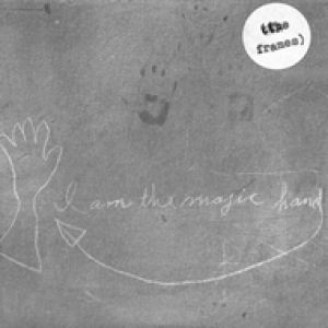 Album The Frames - I am the Magic Hand