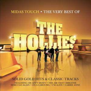 The Hollies : Midas Touch: The Very Best of The Hollies