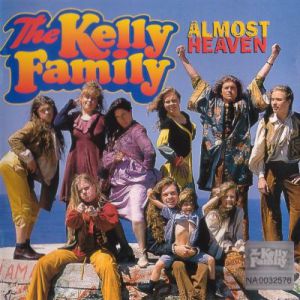 The Kelly Family : Almost Heaven