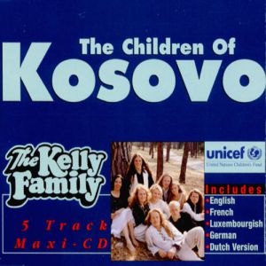 Album The Kelly Family - The Children of Kosovo