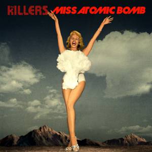 Album The Killers - Miss Atomic Bomb