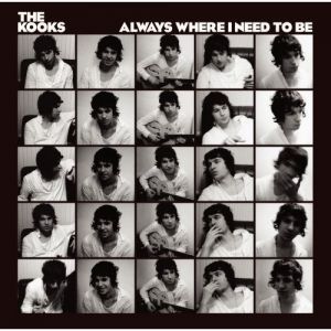 Album The Kooks - Always Where I Need to Be