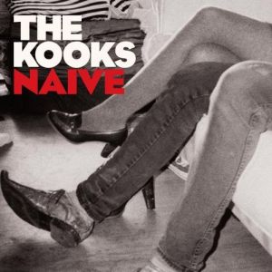 The Kooks Naïve, 2006