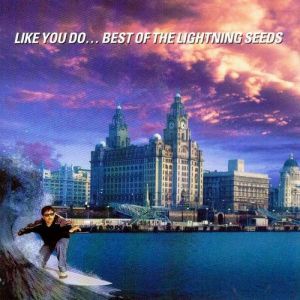 Like You Do... Best of The Lightning Seeds - The Lightning Seeds