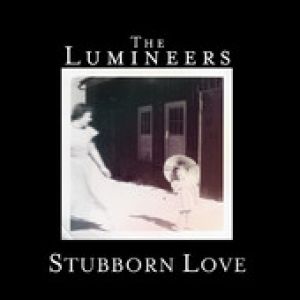 Album The Lumineers - Stubborn Love