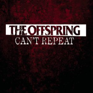 The Offspring : Can't Repeat