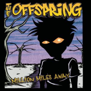 The Offspring : Million Miles Away