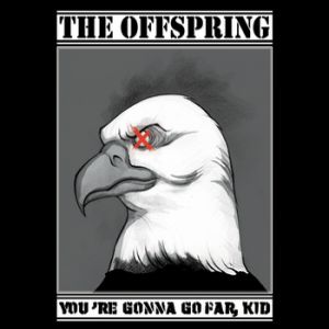 The Offspring You're Gonna Go Far, Kid, 2008
