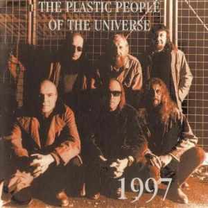 The Plastic People of the Universe The Plastic People of the Universe, 1997