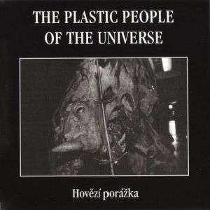 The Plastic People of the Universe : Hovězí porážka