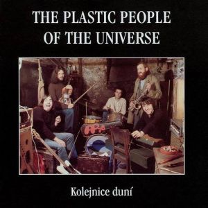 Album The Plastic People of the Universe - Kolejnice duní
