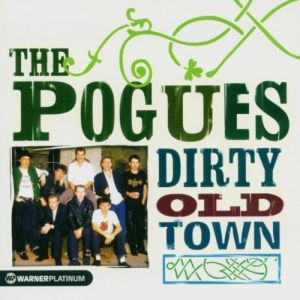 The Pogues Dirty Old Town: The Platinum Collection, 2005