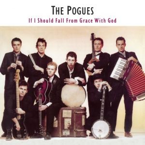 The Pogues If I Should Fall from Grace with God, 1988