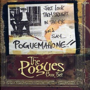 Album The Pogues - Just Look Them Straight in the Eye and Say....POGUE MAHONE!!
