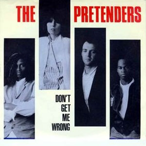 The Pretenders Don't Get Me Wrong, 1986
