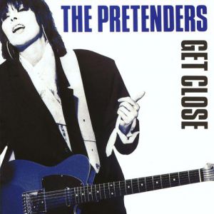 Album The Pretenders - Get Close