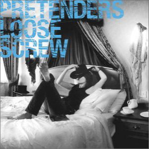 Album The Pretenders - Loose Screw