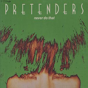 Album The Pretenders - Never Do That