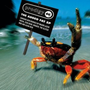 Album The Added Fat EP - The Prodigy