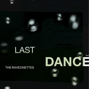 Album The Raveonettes - Last Dance