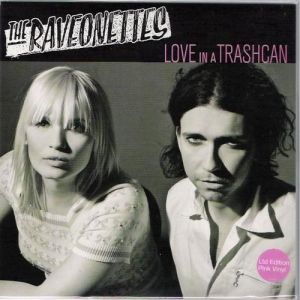 The Raveonettes : Love in a Trashcan