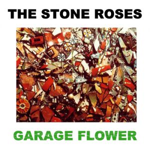Album The Stone Roses - Garage Flower