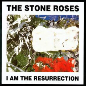 Album The Stone Roses - I Am the Resurrection