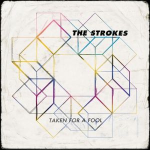 Album The Strokes - Taken for a Fool