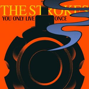 The Strokes You Only Live Once, 2006