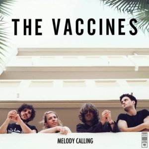 Album Melody Calling - The Vaccines