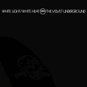 Album White Light/White Heat - The Velvet Underground