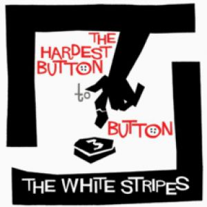 White Stripes : The Hardest Button to Button