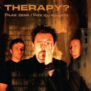 Album Polar Bear / Rock You Monkeys - Therapy?