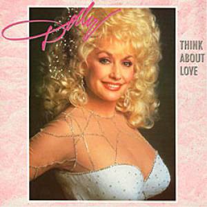 Dolly Parton Think About Love, 1986