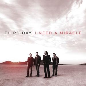 Third Day I Need a Miracle, 2012