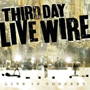 Album Third Day - Live Wire