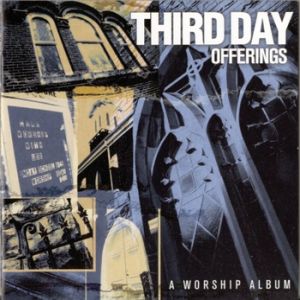Album Third Day - Offerings: A Worship Album