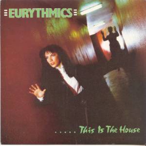 Eurythmics This Is the House, 1982