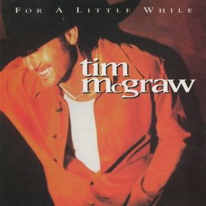 Album Tim McGraw - For a Little While
