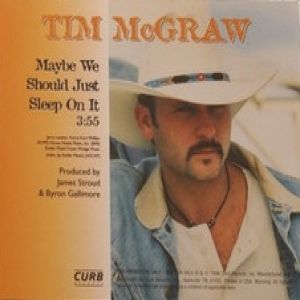 Tim McGraw Maybe We Should Just Sleep on It, 1996