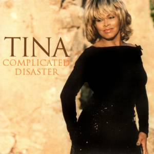 Album Tina Turner - Complicated Disaster