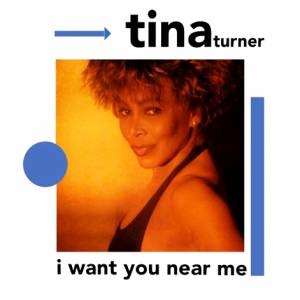Tina Turner I Want You Near Me, 1992