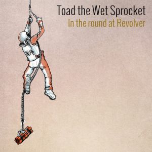 Album Toad The Wet Sprocket - In the Round at Revolver