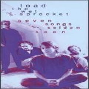 Album Toad The Wet Sprocket - Seven Songs Seldom Seen