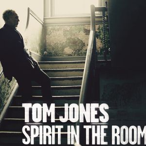 Album Tom Jones - Spirit in the Room