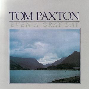 Album Tom Paxton - Even a Gray Day