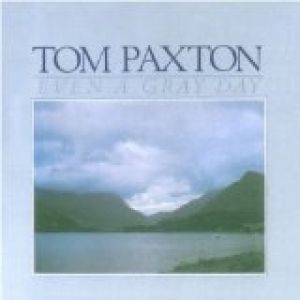 Album Tom Paxton - Even a Grey Day