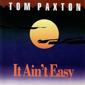 Tom Paxton It Ain't Easy, 1991