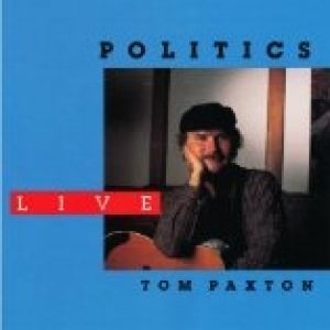 Album Tom Paxton - Politics Live