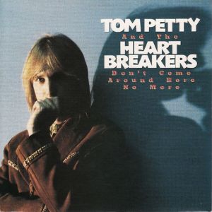 Tom Petty Don't Come Around Here No More, 1985
